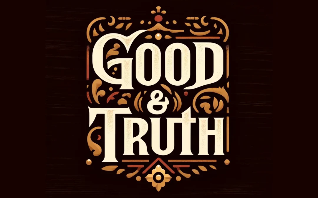 Truth and Good 2